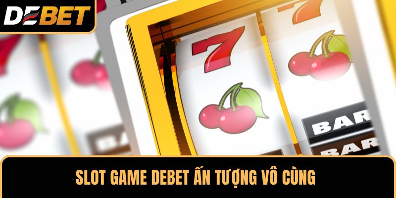 Game Slot tại DEBET